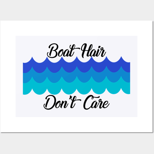 Boat Hair Don't Care (Dark Text) Wall Art by Del Doodle Design